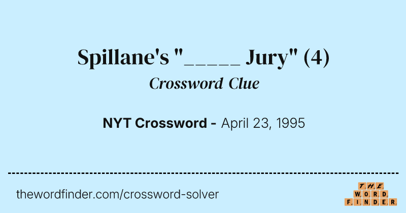 Spillane's "_____ Jury" crossword clue image