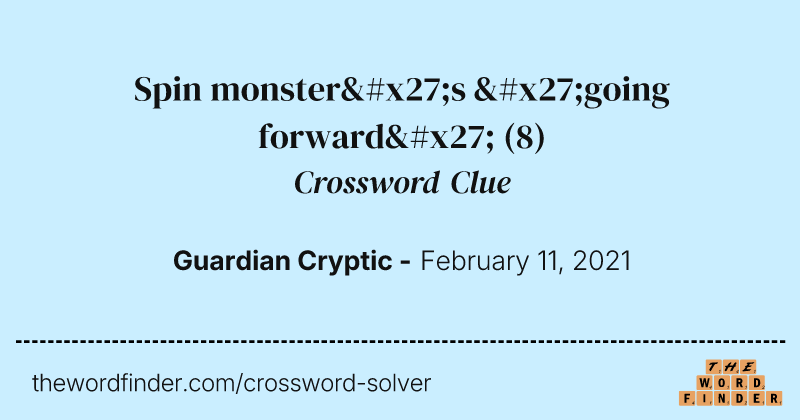 Spin monster's 'going forward' crossword clue image