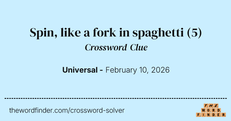 Spin, like a fork in spaghetti crossword clue image