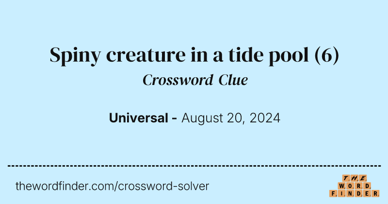Spiny creature in a tide pool crossword clue image