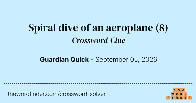 Spiral dive of an aeroplane crossword clue image