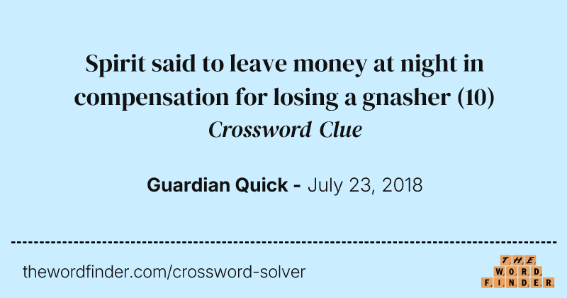 Spirit said to leave money at night in compensation for losing a gnasher crossword clue image