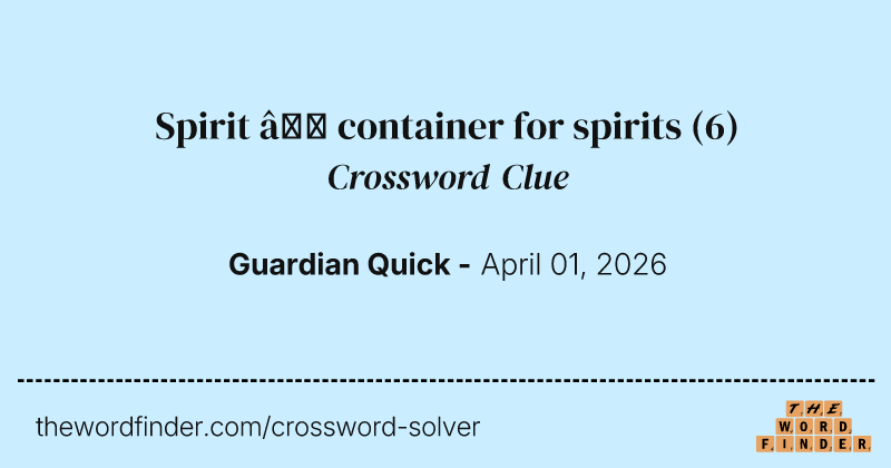 Spirit – container for spirits crossword clue image
