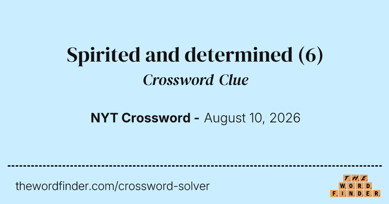 Spirited and determined crossword clue image