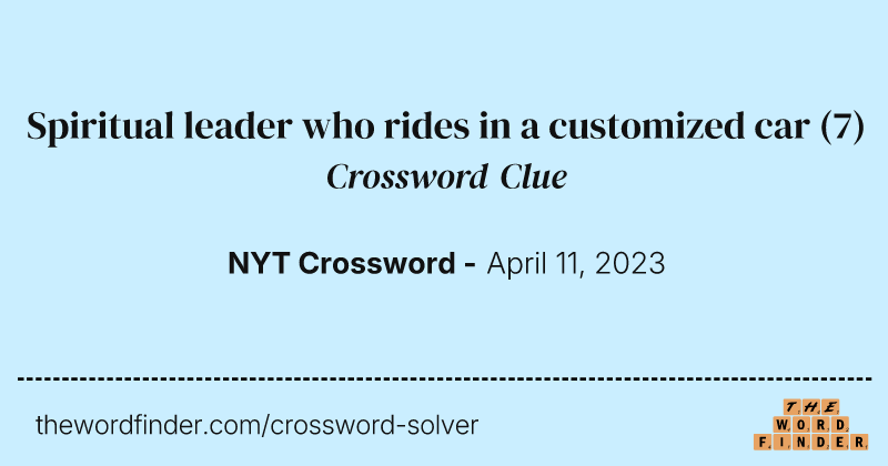 Spiritual leader who rides in a customized car crossword clue image