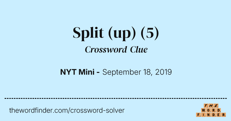 Split (up) crossword clue image