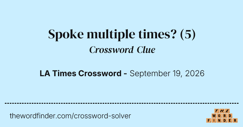 Spoke multiple times? crossword clue image