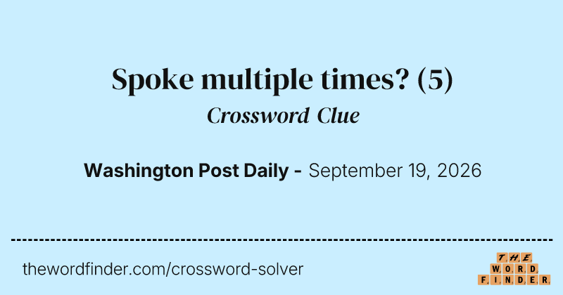 Spoke multiple times? crossword clue image