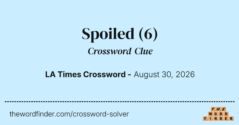 Spoiled crossword clue image
