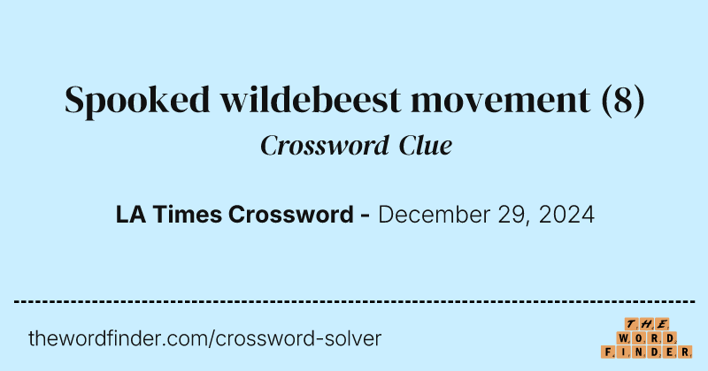 Spooked wildebeest movement crossword clue image