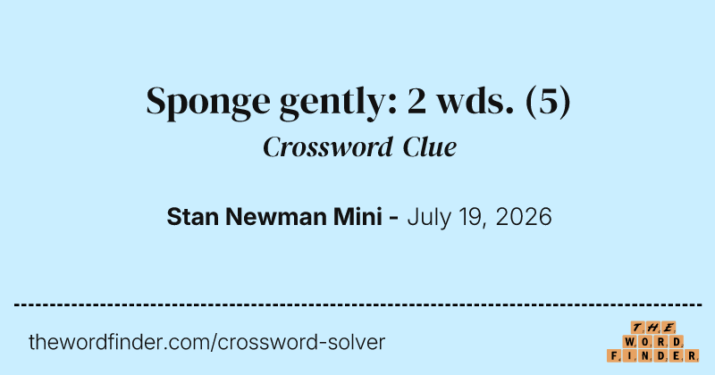 Sponge gently: 2 wds. crossword clue image