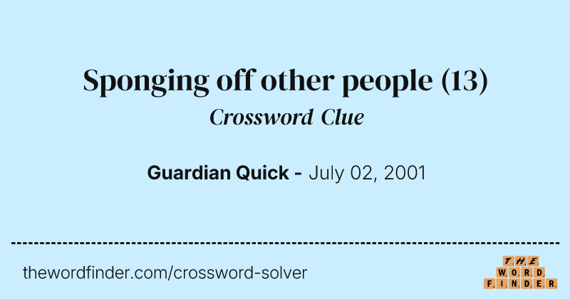 Sponging off other people crossword clue image