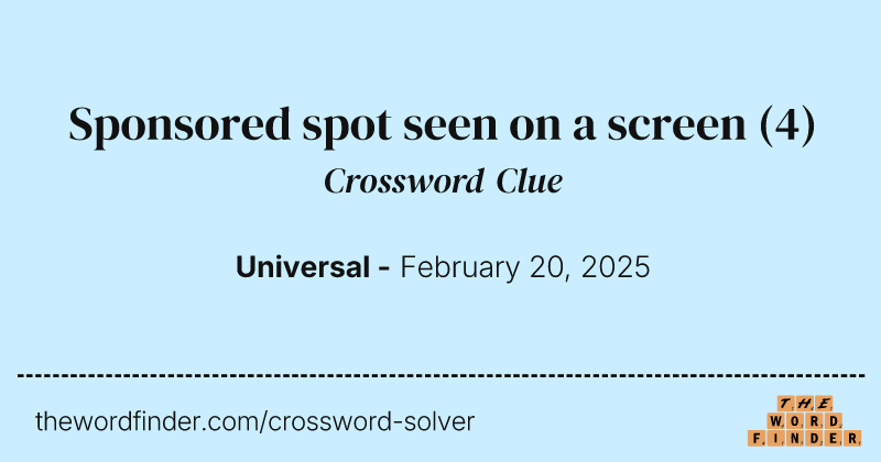 Sponsored spot seen on a screen crossword clue image