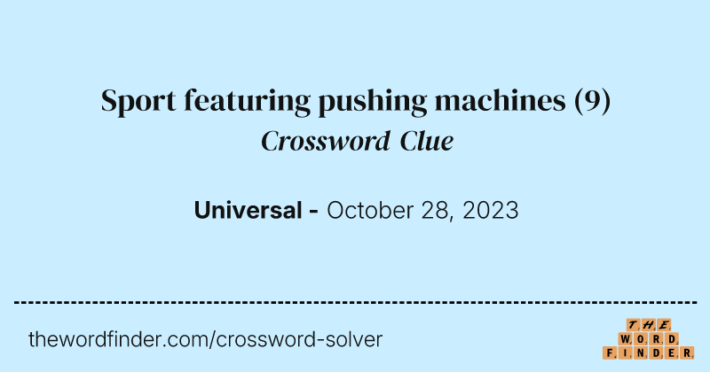 Sport featuring pushing machines crossword clue image