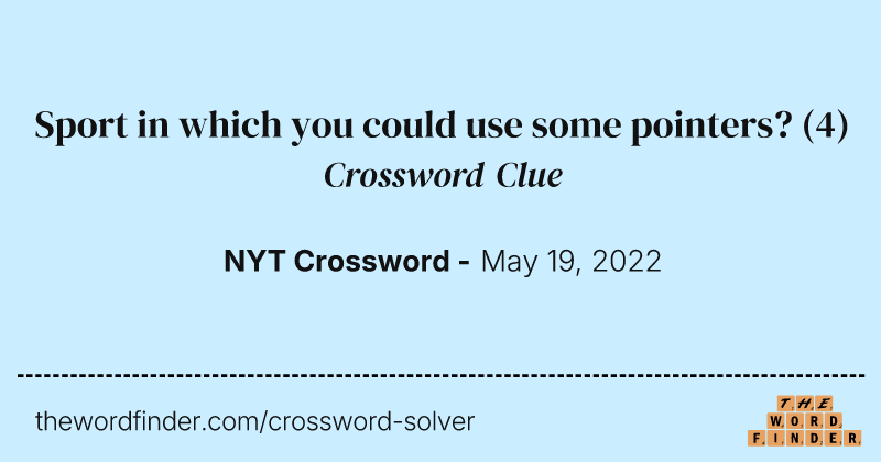 Sport in which you could use some pointers? crossword clue image
