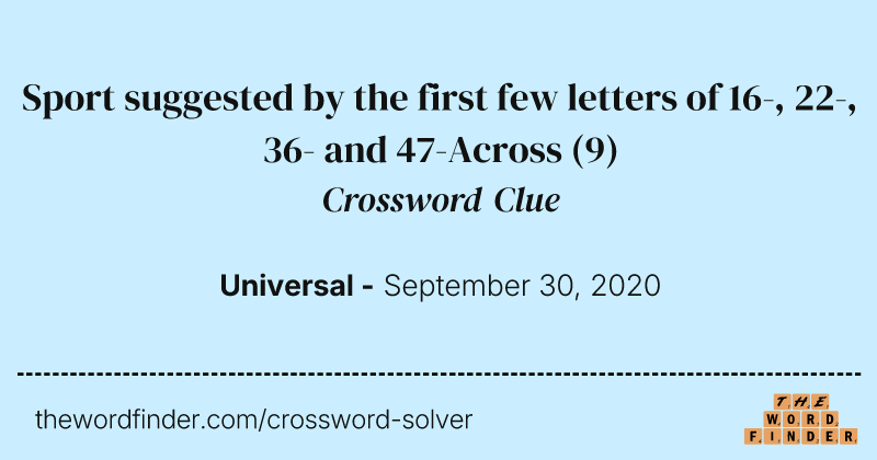 Sport suggested by the first few letters of 16-, 22-, 36- and 47-Across crossword clue image