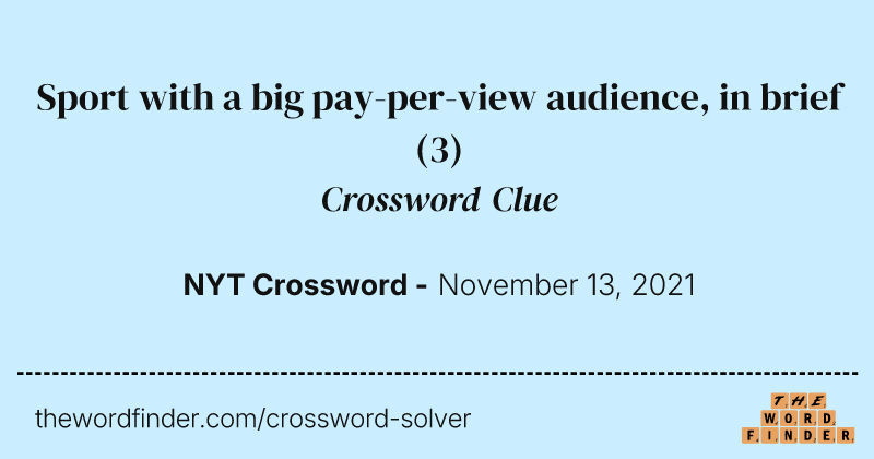 Sport with a big pay-per-view audience, in brief crossword clue image