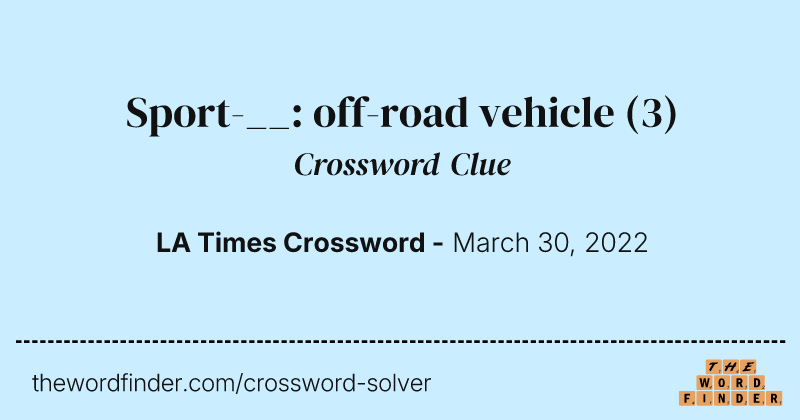 Sport-__: off-road vehicle crossword clue image