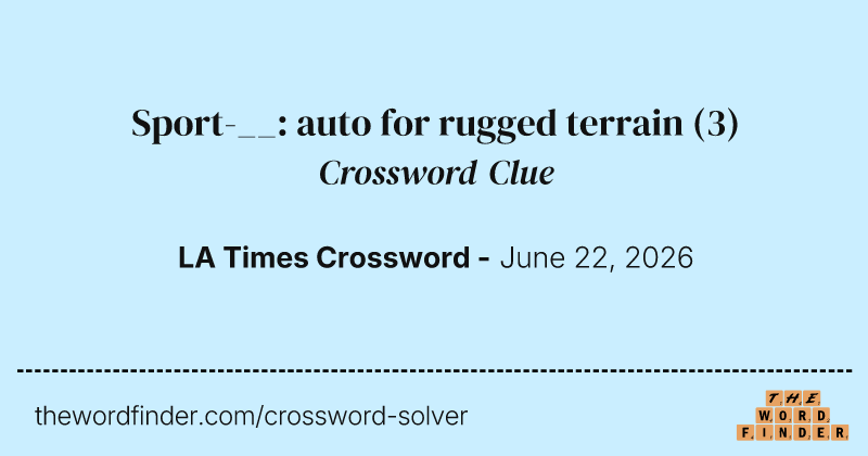 Sport-__: auto for rugged terrain crossword clue image
