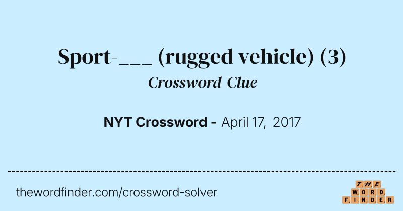 Sport-___ (rugged vehicle) crossword clue image