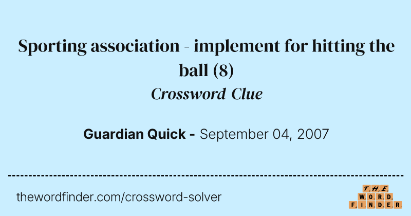 Sporting association - implement for hitting the ball crossword clue image
