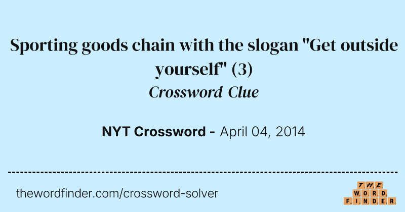 Sporting goods chain with the slogan "Get outside yourself" crossword clue image