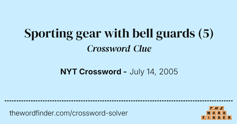 Sporting gear with bell guards crossword clue image