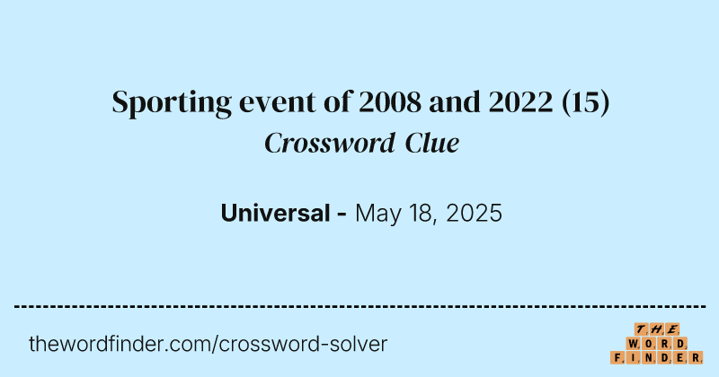 Sporting event of 2008 and 2022 crossword clue image