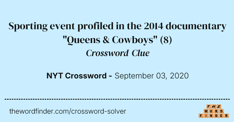 Sporting event profiled in the 2014 documentary "Queens & Cowboys" crossword clue image