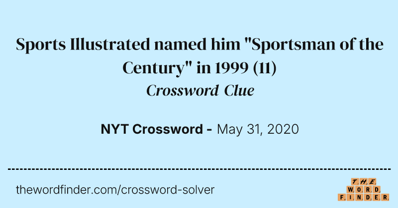 Sports Illustrated named him "Sportsman of the Century" in 1999 crossword clue image