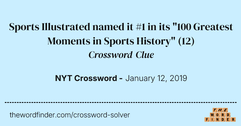 Sports Illustrated named it #1 in its "100 Greatest Moments in Sports History" crossword clue image