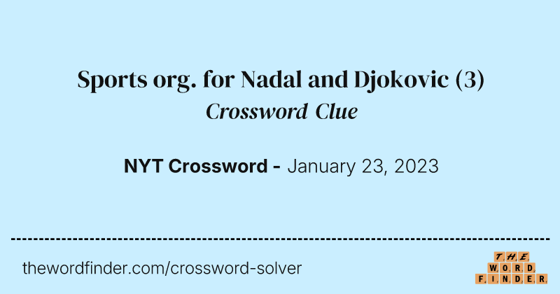 Sports org. for Nadal and Djokovic crossword clue image