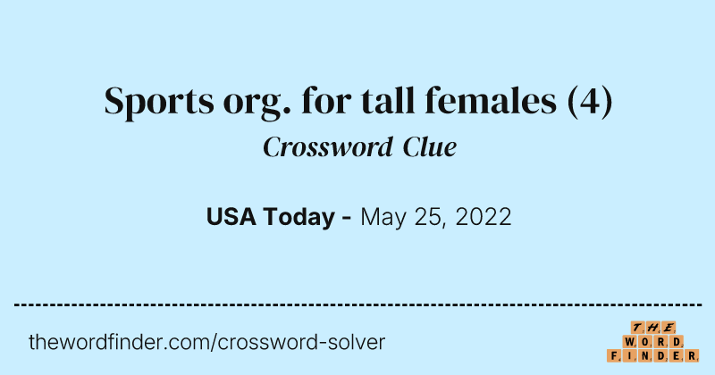 Sports org. for tall females crossword clue image