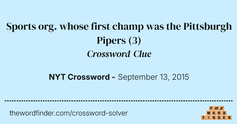 Sports org. whose first champ was the Pittsburgh Pipers crossword clue image