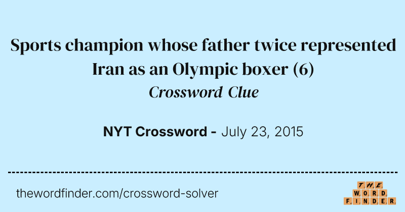 Sports champion whose father twice represented Iran as an Olympic boxer crossword clue image