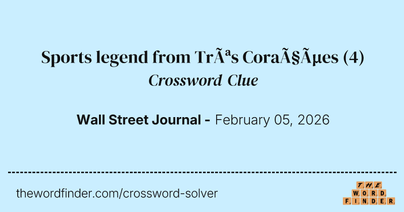 Sports legend from Três Corações crossword clue image