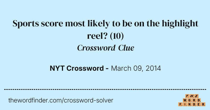 Sports score most likely to be on the highlight reel? crossword clue image