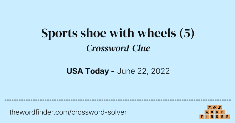 Sports shoe with wheels crossword clue image