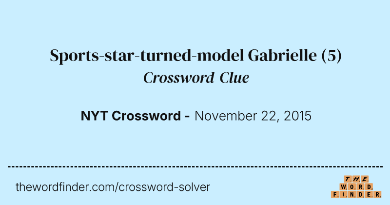 Sports-star-turned-model Gabrielle crossword clue image