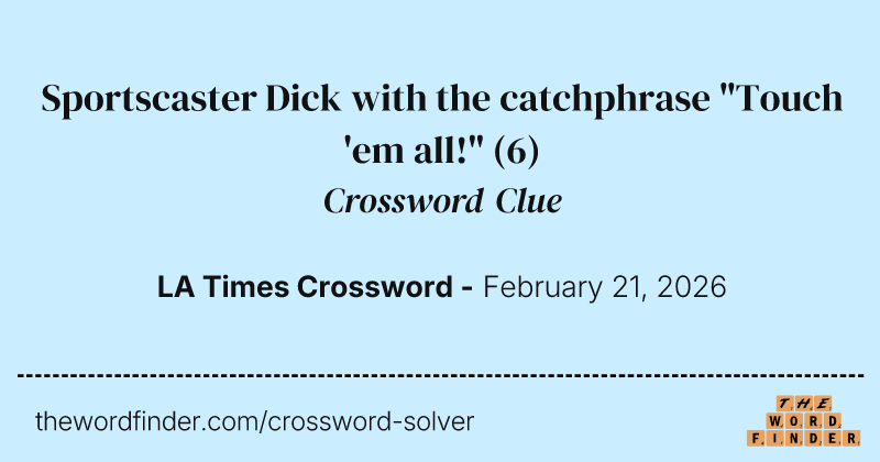 Sportscaster Dick with the catchphrase "Touch 'em all!" crossword clue image