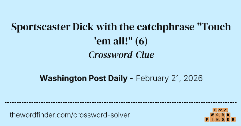 Sportscaster Dick with the catchphrase "Touch 'em all!" crossword clue image