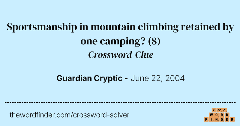 Sportsmanship in mountain climbing retained by one camping? crossword clue image
