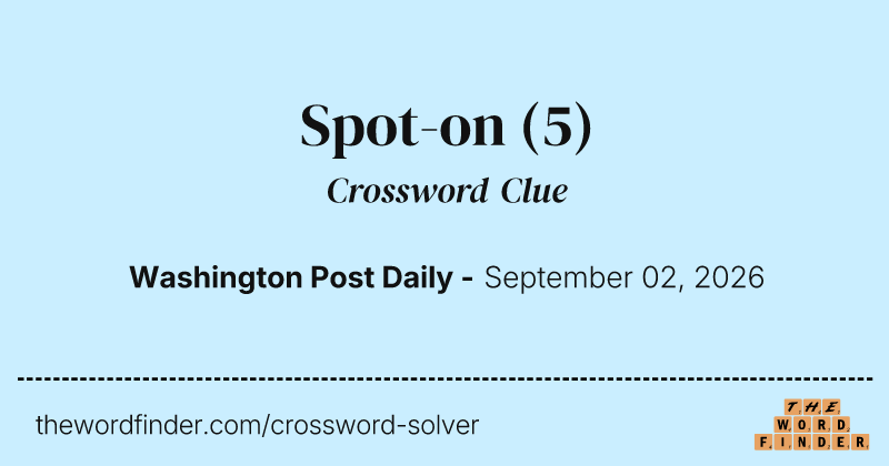 Spot-on crossword clue image