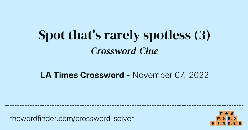 Spot that's rarely spotless crossword clue image