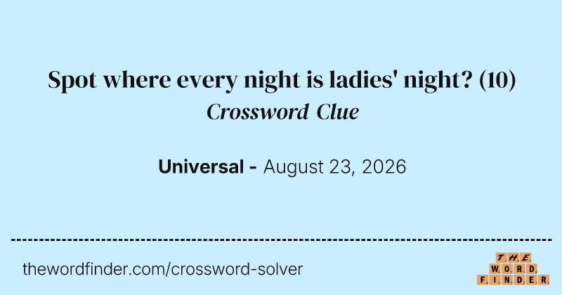 Spot where every night is ladies' night? crossword clue image