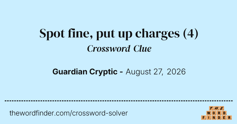 Spot fine, put up charges crossword clue image