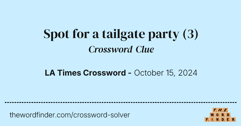 Spot for a tailgate party crossword clue image
