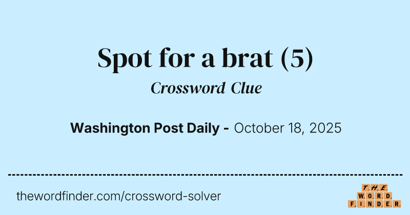 Spot for a brat crossword clue image