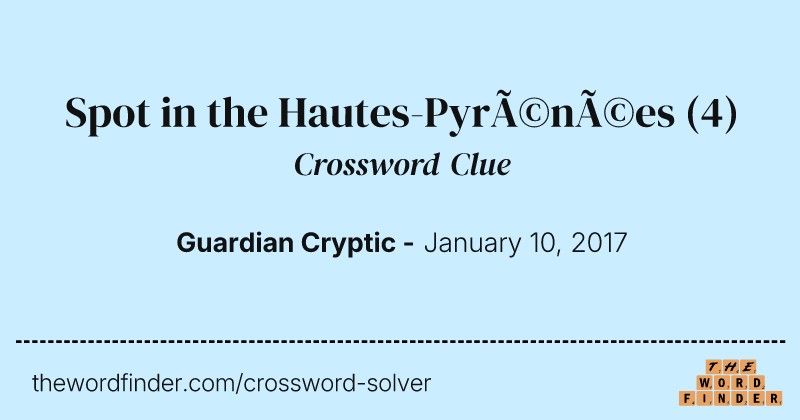 Spot in the Hautes-Pyrénées crossword clue image