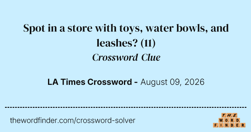 Spot in a store with toys, water bowls, and leashes? crossword clue image